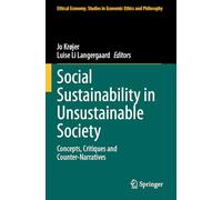 Social Sustainability in Unsustainable Society: Concepts, Critiques and Counter-Narratives