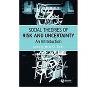 Social Theories of Risk and Uncertainty: An Introduction