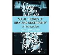 Social Theories of Risk and Uncertainty Jens Zinn (Auteur)