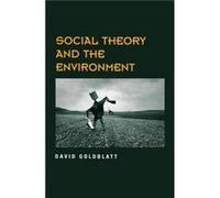 Social Theory and the Environment by David Open University Goldblatt David Goldblatt (Auteur)