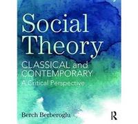 Social Theory: Classical and Contemporary - A Critical Perspective - [Version Originale] Inconnu (Auteur)