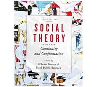 Social Theory: Continuity And Confrontation: A Reader, Third Edition