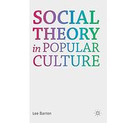 Social Theory In Popular Culture