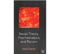 Social Theory, Psychoanalysis And Racism