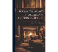 Social Thought In American Fiction (1910-1917)