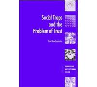 Social Traps And The Problem Of Trust, Theories of Institutional Design Bo Rothstein (Auteur)