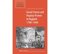 Social Unrest and Popular Protest in England, 1780-1840