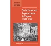 Social Unrest and Popular Protest in England 1780-1840, New Studies in Economic and Social History, 41 John E. Archer (Auteur)