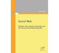 Social Web: Einfluss Des Sozialen Internets Auf Den Klassischen Marketing-Mix