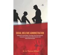 Social Welfare Administration:Textbook for Social Work, Sociology, Rural Development,
