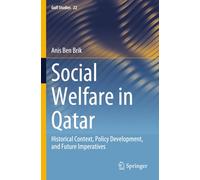Social Welfare in Qatar: Historical Context, Policy Development, and Future Imperatives