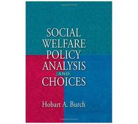 Social Welfare Policy Analysis And Choices