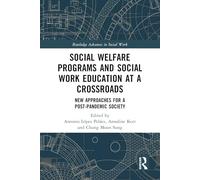 Social Welfare Programs and Social Work Education at a Crossroads: New Approaches for a Post-pandemic Society
