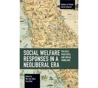 Social Welfare Responses in a Neoliberal Era Edited by Mia Arp Fallov , Edited by Cory Blad (Auteur)