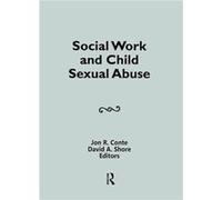 Social Work and Child Sexual Abuse by Jon Conte Jon R. Conte (Auteur)