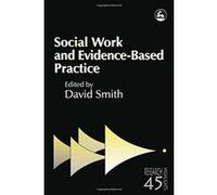 Social Work And Evidence-based Practice, Research Highlights in Social Work David Smith (Auteur)