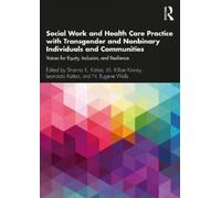 Social Work And Health Care Practice With Transgender And Nonbinary Individuals And Communities