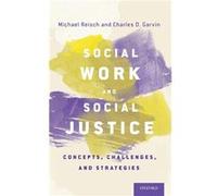 Social Work and Social Justice by Garvin Charles D. Professor Emeritus Professor Emeritus School of Social Work University of Michigan Hardcover Book Garvin Charles D. Professor Emeritus Professor Eme