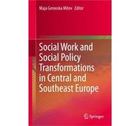 Social Work and Social Policy Transformations in Central and Southeast Europe - Springer International Publishing AG - Springer International Publishing A Springer International Publishing AGSpringer 