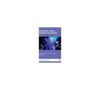 Social Work And The Making Of Social Policy