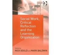 Social Work, Critical Reflection, and the Learning Organization