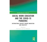 Social Work Education and the Covid-19 Pandemic: International Insights Toward Innovation and Creativity