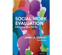 Social Work Evaluation - Dudley James R. Professor Emeritus School of Social Work Professor Emeritus School of Social Work University of North Carolina at Dudley James R. Professor Emeritus School of 