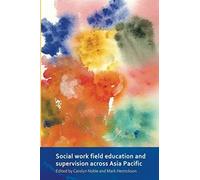 Social Work Field Education And Supervision Across Asia Pacific