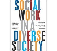 Social Work in a Diverse Society: Transformative Practice with Black and Ethnic Minority Individuals and Communities - [Version Originale] Inconnu (Auteur)