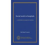 Social work in hospitals: a contribution to progressive medicine
