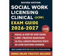 Social Work Licensing Clinical Exam Guide 2027: Complete ASWB LCSW Certification Prep with Updated DSM-5-TR Review, 1,800+ Practice Questions, Case Scenarios, Ethics, and Proven Test-Taking Strategies