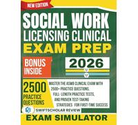 Social Work Licensing Clinical Exam Prep 2026: Master the ASWB Clinical Exam with 2500+ Practice Questions, Full-Length Practice Tests, and Proven Test-Taking Strategies for First-Time Success