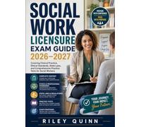 Social Work Licensure Exam Guide 2026-2027: Covering Clinical Practice, Ethical Standards, State Laws, and Comprehensive Practice Tests for Social Workers
