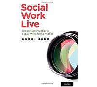 Social Work Live: Theory And Practice In Social Work Using Videos (Book W/ Dvd)