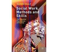 Social Work Methods and Skills: The Essential Foundations of Practice - [Version Originale] Inconnu (Auteur)