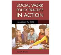Social Work Policy Practice In Action
