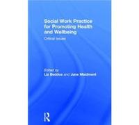 Social Work Practice for Promoting Health and Wellbeing by Jane Maidment Liz Beddoe Hardcover Book Jane Maidment Liz Beddoe (Auteur)
