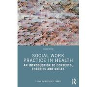 Social Work Practice in Health Social Work Practice in Health (Auteur)