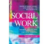 Social Work: Themes, Issues And Critical Debates