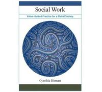 Social Work: Value-Guided Practice For A Global Society (Hardcover) Cynthia Bisman, (Auteur)