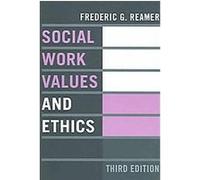 Social Work Values And Ethics, Foundations of Social Work Knowledge Frederic G. Reamer (Auteur)