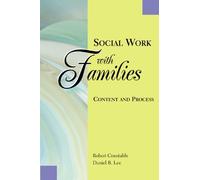Social Work With Families: Content and Process by Robert Constable (2004-03-01)