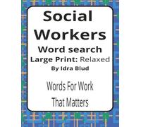 Social Workers Large Print Word Search Puzzle Book: Social Work Word Searches with Large Print Print about Casework, Wellbeing, Community Support and ... for Social Workers & Support Professionals