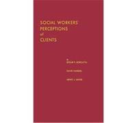 Social Workers' Perceptions of Clients Edgar F. Borgatta, Henry J. Meyer (Auteur)