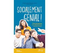 Socialement génial ! Trucs et astuces pour développer tes habiletés sociales - Stéphanie Deslauriers - Midi Trente - broché - Guide