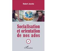 Socialisation et orientation de nos ados - Mathieu-Robert Jourda - L'harmattan - broché - Essai