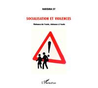 Socialisation et violences Violences de l'école, violences à l'école - Harouna Sy - L'harmattan - broché - Essai