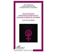 Socialisations, identités et résistances des romancières du Maghreb Avoir voix au chapitre - Isabelle Charpentier - L'harmattan - broché - Etude