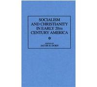 Socialism and Christianity in Early 20th Century America, Contributions in American History