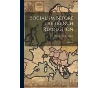 Socialism Before The French Revolution: A History